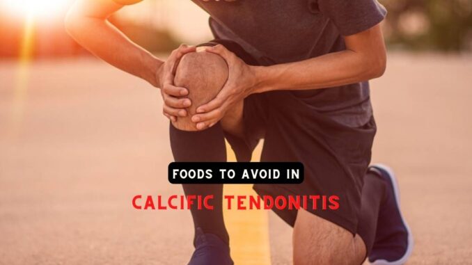 Foods to avoid with calcific tendonitis cover