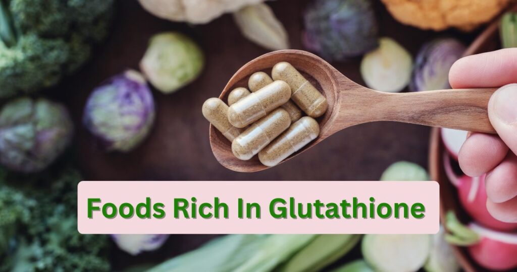 Foods that are rich in Glutathione